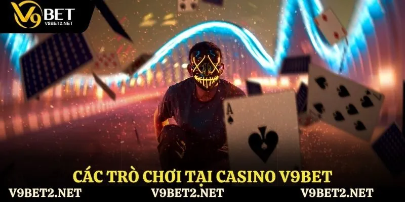 Các trò chơi tại Casino V9bet
