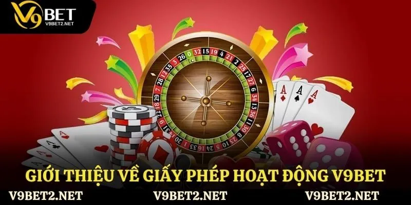 Tổng quan về giấy phép hoạt động V9Bet