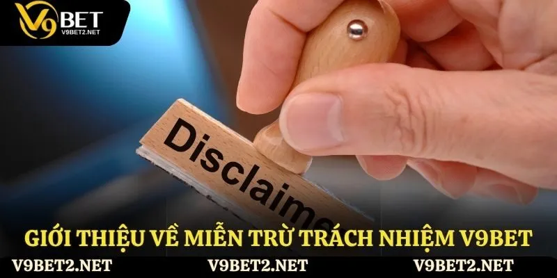 Miễn trừ trách nhiệm tại V9Bet