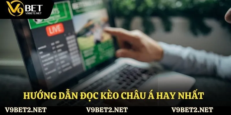 Hướng dẫn đọc kèo châu Á hay nhất