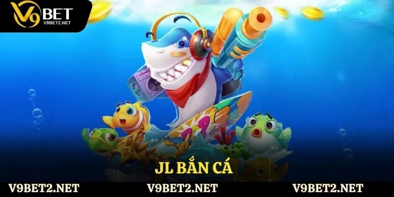 JL bắn cá