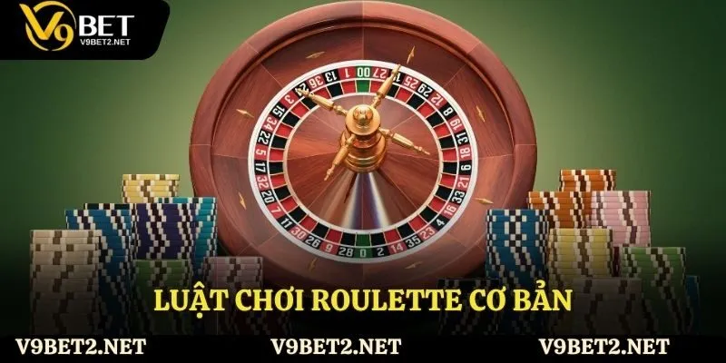 Luật chơi roulette cơ bản