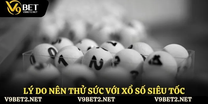 Lý do nên thử sức với xổ số siêu tốc