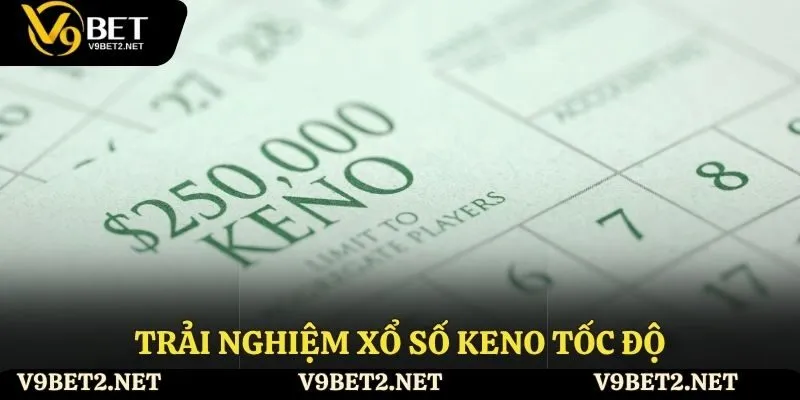 Trải nghiệm xổ số Keno tốc độ