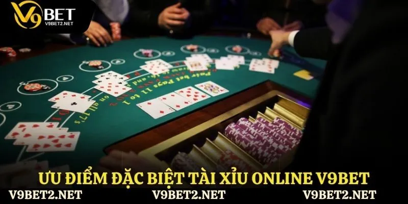 Ưu điểm đặc biệt tài xỉu online V9bet