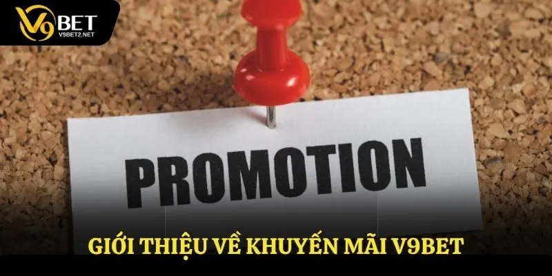 Giới thiệu về khuyến mãi V9Bet